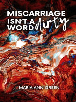 cover image of Miscarriage Isn't a Dirty Word